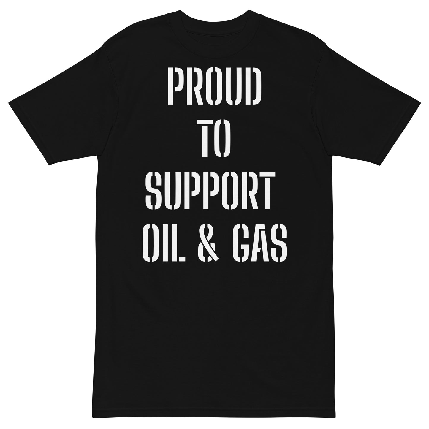PROUD TO SUPPORT OIL & GAS Men’s premium heavyweight tee